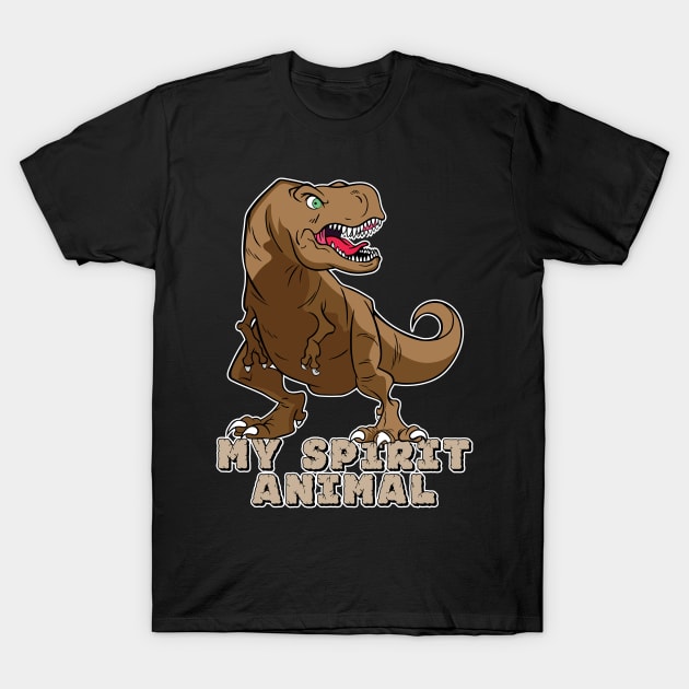 The T-Rex Is My Spirit Animal (Brown) T-Shirt by Designs by Darrin